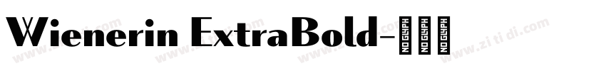 Wienerin ExtraBold字体转换 Wienerin ExtraBold字体转换